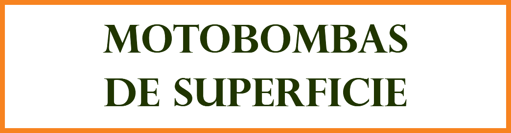 MOTOBOMBAS DE SUPERFICIE