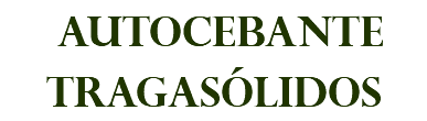 &nbsp;AUTOCEBANTE TRAGASÓLIDOS