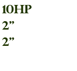 10hp 2" 2"