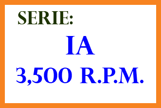 &nbsp;SERIE: IA 3,500 R.P.M.