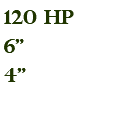 120 hp 6" 4"