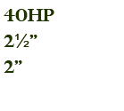 40hp 2½" 2"