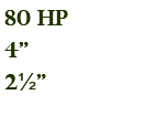 80 hp 4" 2½"