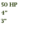 50 hp 4" 3"